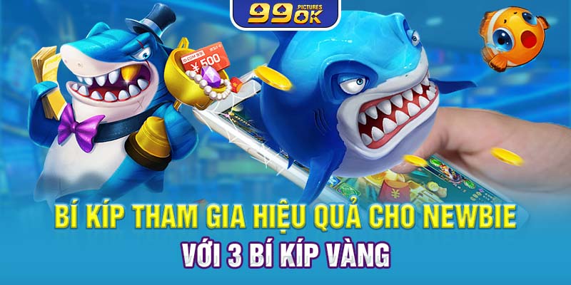 Bắn Cá Online 99OK Bách Phát Bách Trúng Với 3 Bí Kíp Vàng