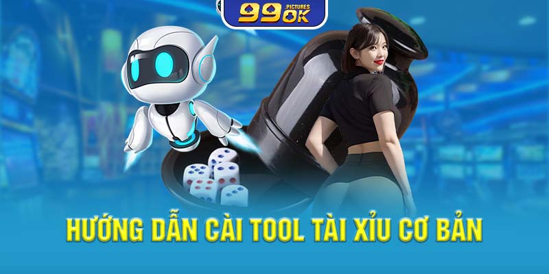 Hướng dẫn cài tool Tài Xỉu cơ bản