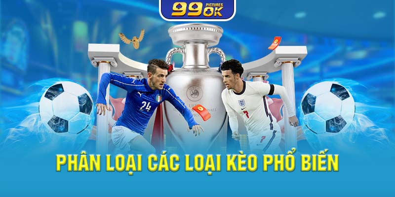 Phân loại các loại kèo phổ biến