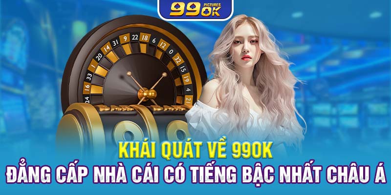 Tìm hiểu nhà cái 99OK