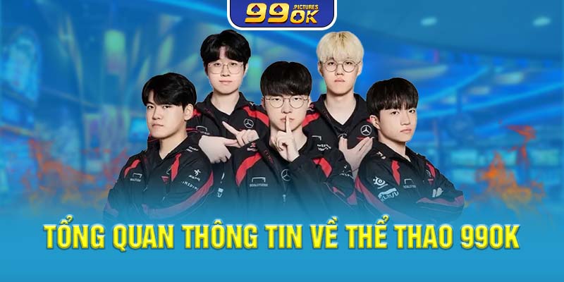 Tổng quan thông tin về thể thao 99OK